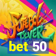 bet 50